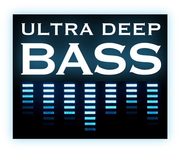 ULTRA DEEP BASS